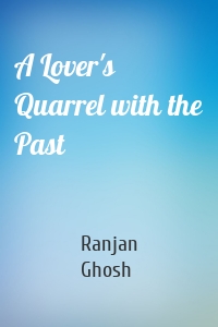 A Lover's Quarrel with the Past