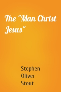 The "Man Christ Jesus"