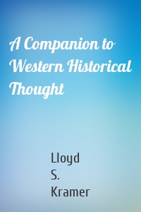 A Companion to Western Historical Thought