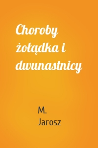 Choroby żołądka i dwunastnicy