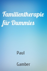 Familientherapie für Dummies