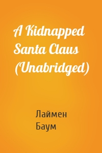 A Kidnapped Santa Claus (Unabridged)