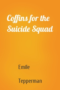 Coffins for the Suicide Squad