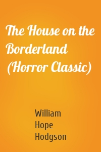 The House on the Borderland (Horror Classic)