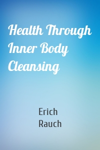 Health Through Inner Body Cleansing