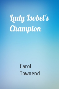 Lady Isobel's Champion