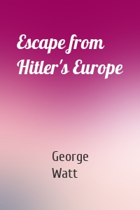Escape from Hitler's Europe