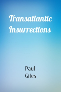 Transatlantic Insurrections