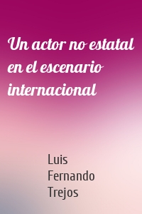 Un actor no estatal en el escenario internacional