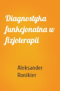 Diagnostyka funkcjonalna w fizjoterapii