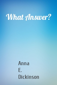 What Answer?