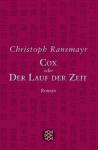 Кристоф Рансмайр - Кокс, или Бег времени