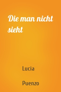 Die man nicht sieht