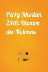 Perry Rhodan 2316: Rivalen der Kolonne