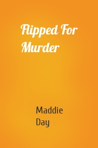 Flipped For Murder