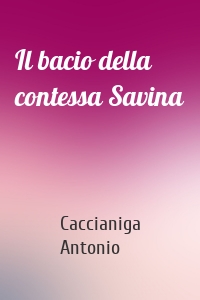Il bacio della contessa Savina