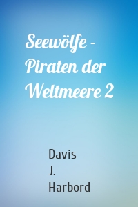 Seewölfe - Piraten der Weltmeere 2