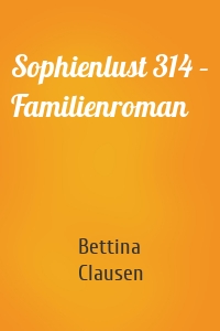 Sophienlust 314 – Familienroman