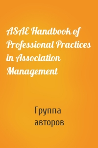 ASAE Handbook of Professional Practices in Association Management