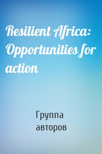 Resilient Africa: Opportunities for action