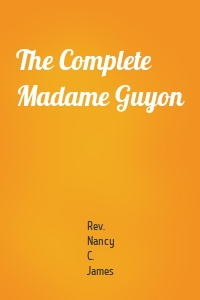 The Complete Madame Guyon