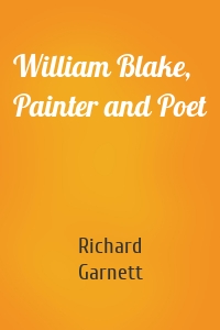 William Blake, Painter and Poet