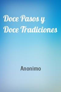 Doce Pasos y Doce Tradiciones