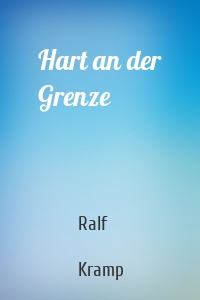 Hart an der Grenze