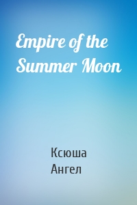 Empire of the Summer Moon