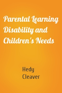 Parental Learning Disability and Children's Needs