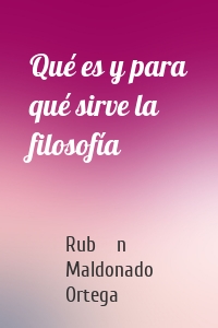 Qué es y para qué sirve la filosofía