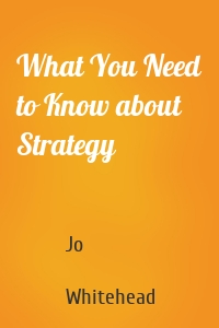 What You Need to Know about Strategy