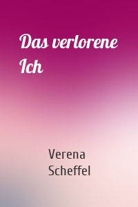 Das verlorene Ich