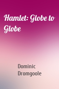 Hamlet: Globe to Globe