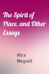 The Spirit of Place, and Other Essays