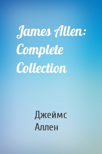 James Allen: Complete Collection
