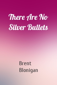 There Are No Silver Bullets