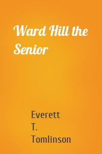 Ward Hill the Senior