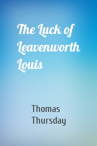 The Luck of Leavenworth Louis
