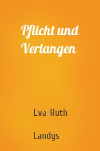 Pflicht und Verlangen