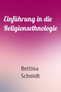 Einführung in die Religionsethnologie