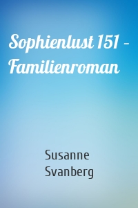 Sophienlust 151 – Familienroman