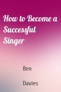 How to Become a Successful Singer