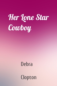 Her Lone Star Cowboy