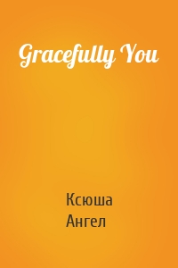 Gracefully You