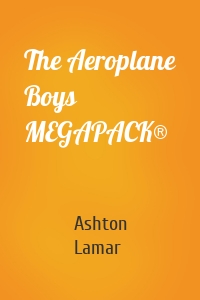 The Aeroplane Boys MEGAPACK®