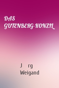 DAS GUTENBERG-KONZIL