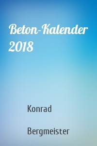 Beton-Kalender 2018