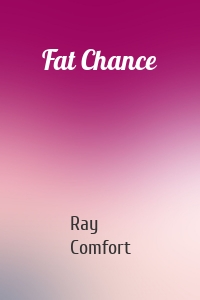 Fat Chance