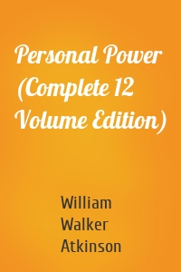 Personal Power (Complete 12 Volume Edition)